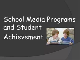 School Media Programs and Student Achievement