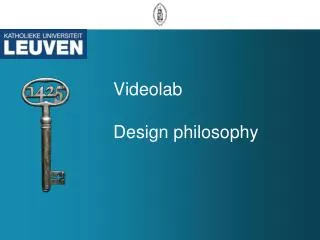 Videolab Design philosophy