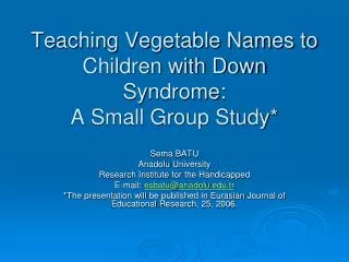 Teaching Vegetable Names to Children with Down Syndrome: A Small Group Study *