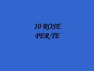 10 ROSE PER TE