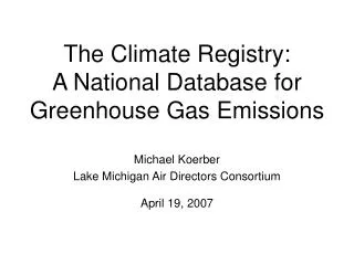 The Climate Registry: A National Database for Greenhouse Gas Emissions