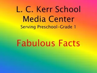 L. C. Kerr School Media Center Serving Preschool-Grade 1