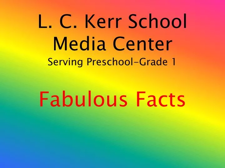l c kerr school media center serving preschool grade 1