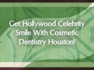 Cosmetic Dentist in Houston - Get Beautiful Whiter Smile!