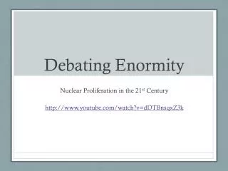 Debating Enormity