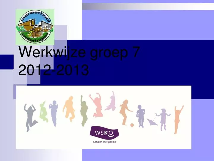 werkwijze groep 7 2012 2013