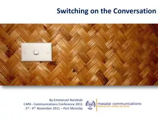 Switching on the Conversation