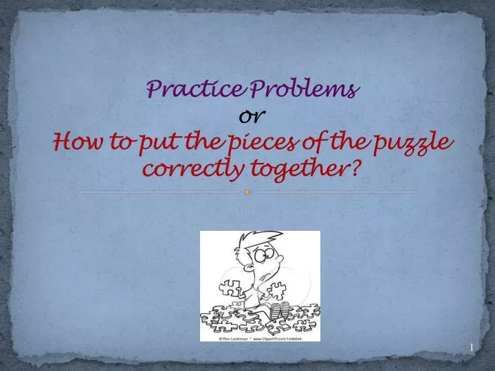 practice problems or how to put the pieces of the puzzle correctly together