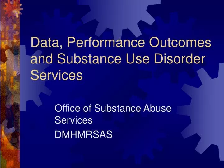 data performance outcomes and substance use disorder services