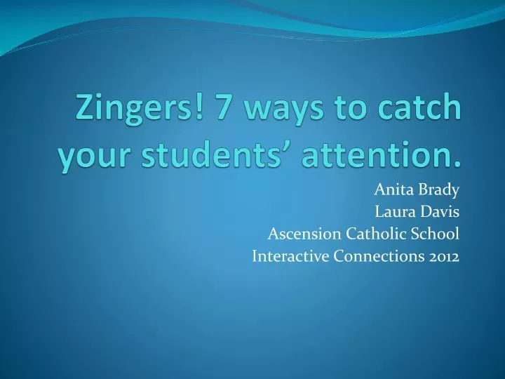 zingers 7 ways to catch your students attention