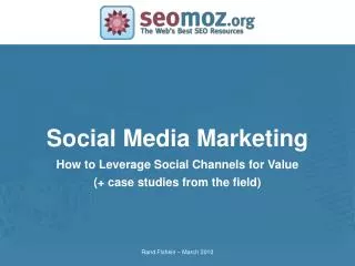 Social Media Marketing How to Leverage Social Channels for Value (+ case studies from the field)