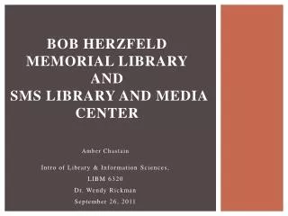 Bob Herzfeld Memorial Library and SMS Library and Media Center