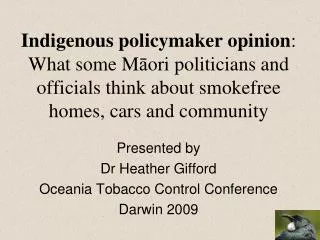 Presented by Dr Heather Gifford Oceania Tobacco Control Conference Darwin 2009