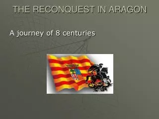 THE RECONQUEST IN ARAGON