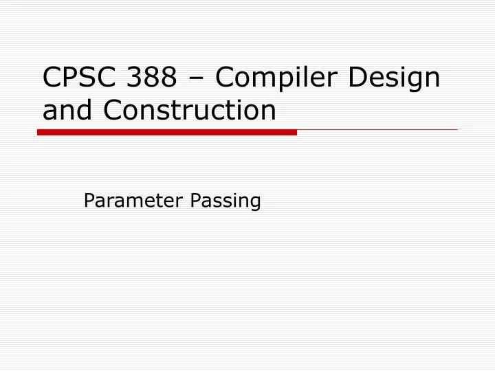 cpsc 388 compiler design and construction