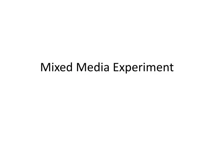 mixed media experiment