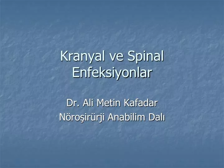 kranyal ve spinal enfeksiyonlar