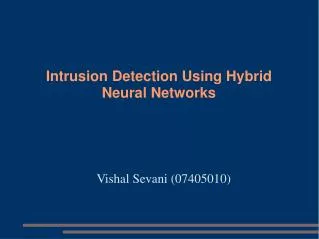intrusion detection using hybrid neural networks