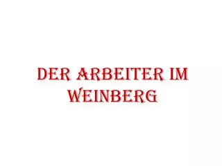 der arbeiter im weinberg
