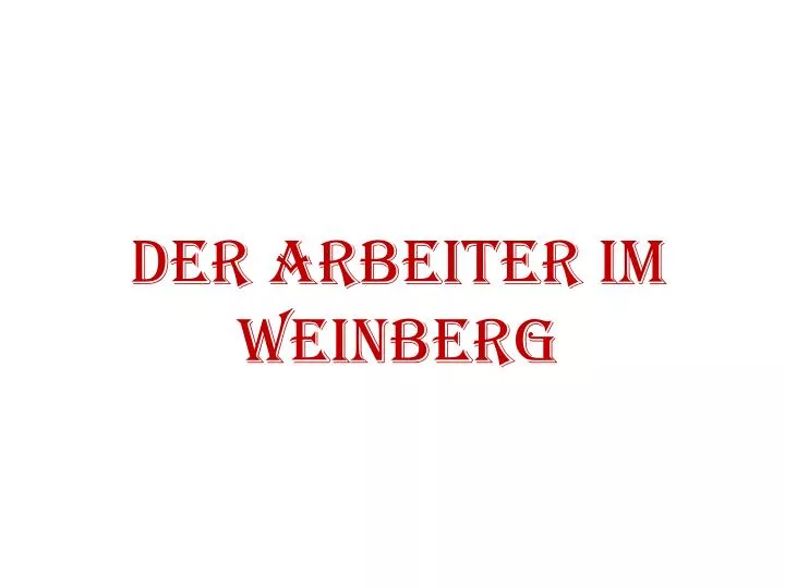 der arbeiter im weinberg