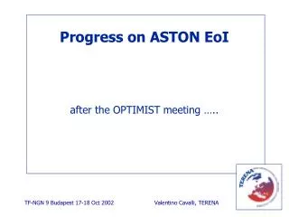 Progress on ASTON EoI