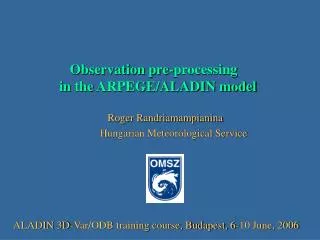 Observation pre-processing in the ARPEGE/ALADIN model