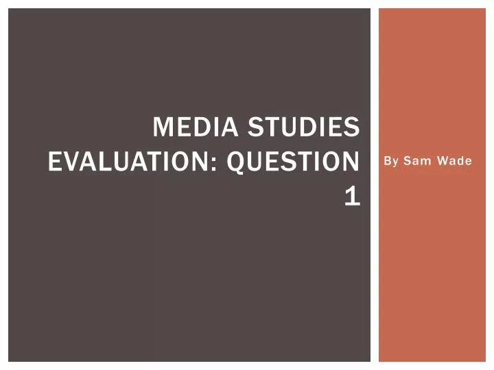 media studies evaluation question 1