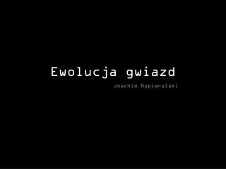 ewolucja gwiazd