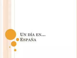 un d a en espa a