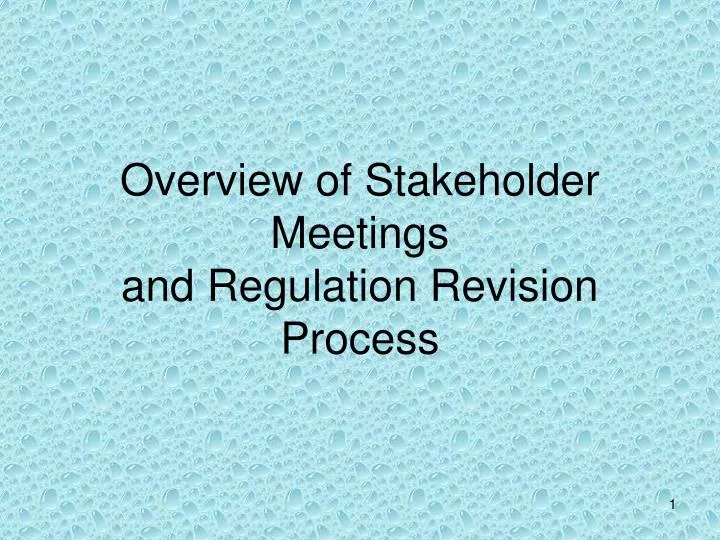 overview of stakeholder meetings and regulation revision process