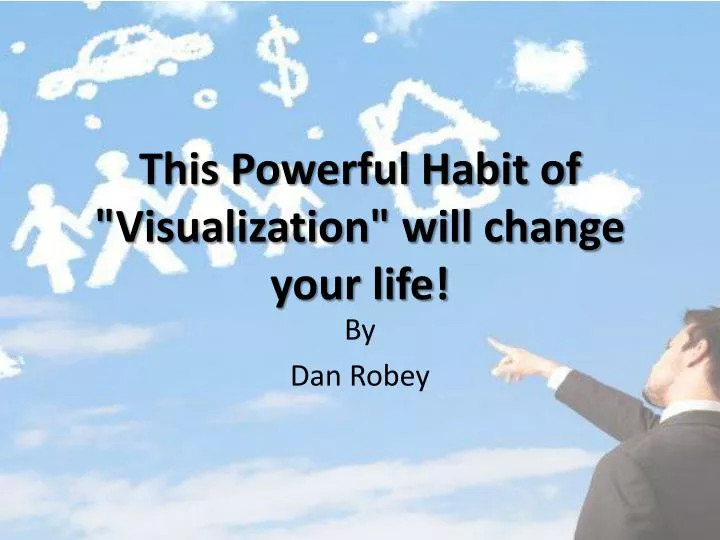 this powerful habit of visualization will change your life