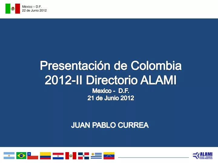 presentaci n de colombia 2012 ii directorio alami mexico d f 21 de junio 2012