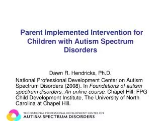 Parent Implemented Intervention for Children with Autism Spectrum Disorders