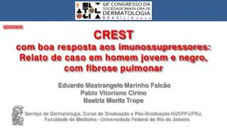 Eduardo Mastrangelo Marinho Falcão Pablo Vitoriano Cirino Beatriz Moritz Trope