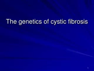 The genetics of cystic fibrosis