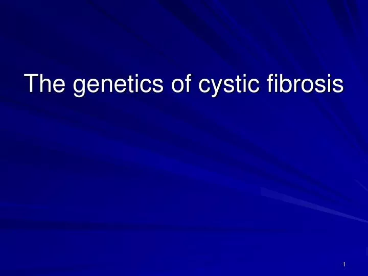the genetics of cystic fibrosis