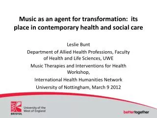 Music as an agent for transformation: its place in contemporary health and social care