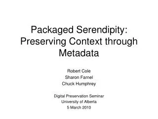 Packaged Serendipity: Preserving Context through Metadata