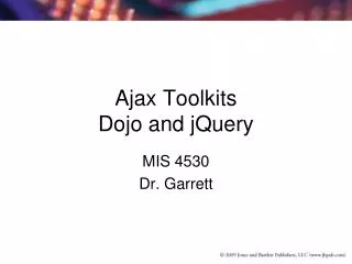 Ajax Toolkits Dojo and jQuery