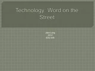 Technology: Word on the Street