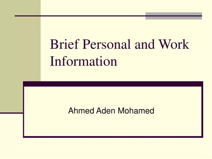 brief personal and work information