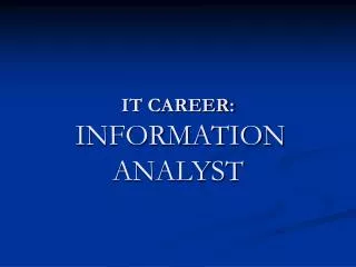 IT CAREER: INFORMATION ANALYST