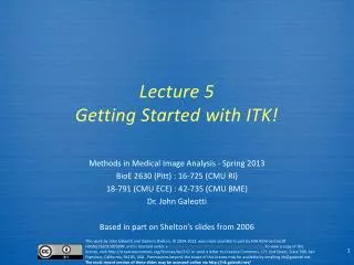 Lecture 5 Getting Started with ITK!