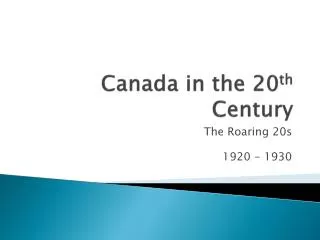 Canada in the 20 th Century