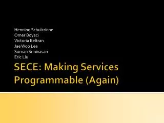 SECE: Making Services Programmable (Again)