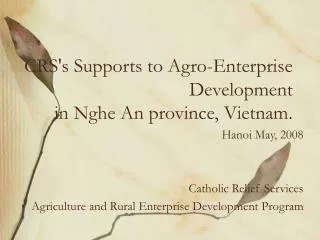 CRS's Supports to Agro-Enterprise Development in Nghe An province, Vietnam.