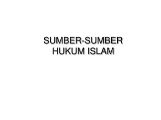 SUMBER-SUMBER HUKUM ISLAM