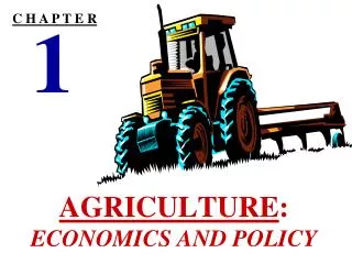 AGRICULTURE : ECONOMICS AND POLICY