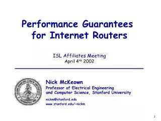 Performance Guarantees for Internet Routers ISL Affiliates Meeting April 4 th 2002