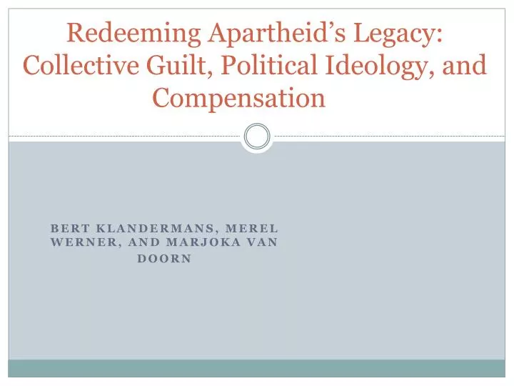 redeeming apartheid s legacy collective guilt political ideology and compensation